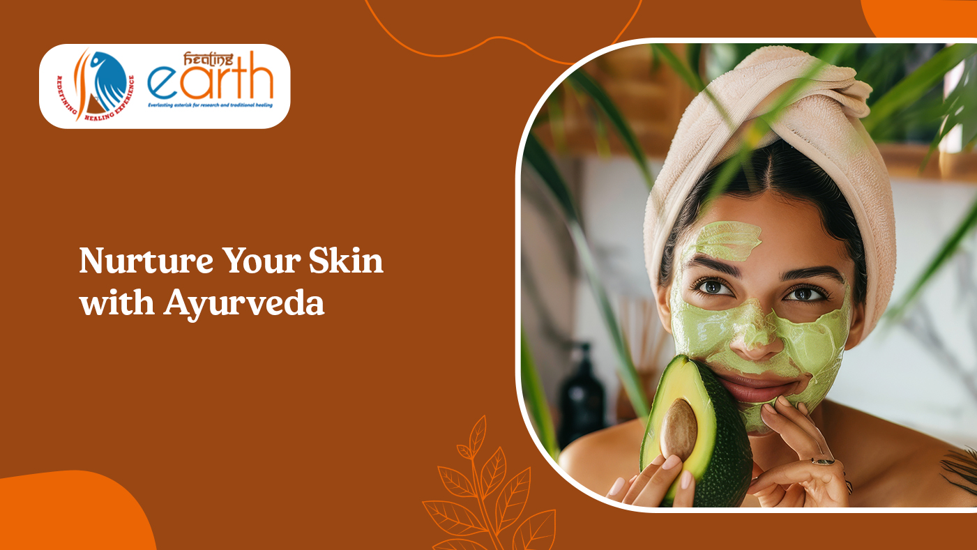 Nurture Your Skin with Ayurveda