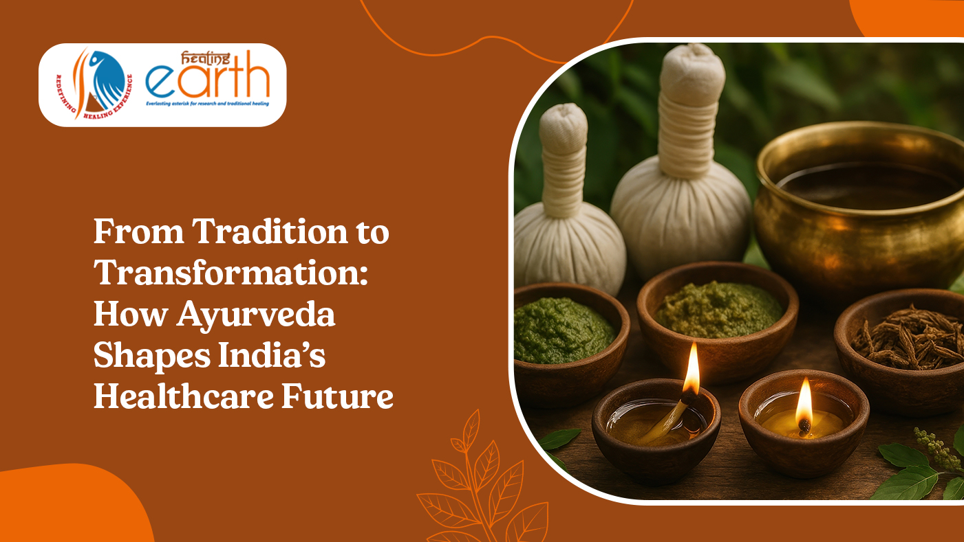 From Tradition to Transformation: How Ayurveda Shapes India’s Healthcare Future