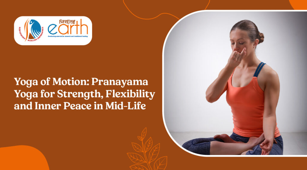 Yoga of Motion: A Sacred Flow to Rekindle Strength, Flexibility & Inner Peace in Mid-Life