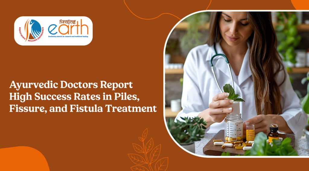 Ayurvedic Doctors Report High Success Rates in Piles, Fissure, and Fistula Treatment