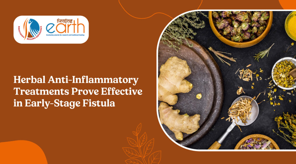 Herbal Anti-Inflammatory Treatments Prove Effective in Early-Stage Fistula