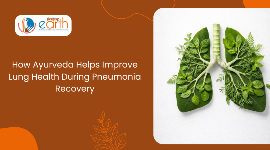 How Ayurveda Helps Improve Lung Health During Pneumonia Recovery
