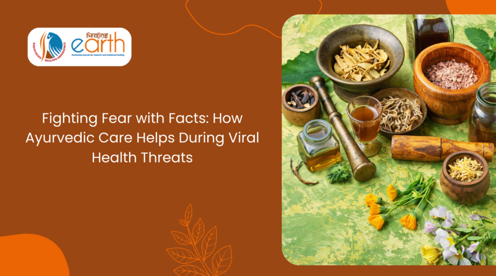 Fighting Fear with Facts: How Ayurvedic Care Helps During Viral Health Threats