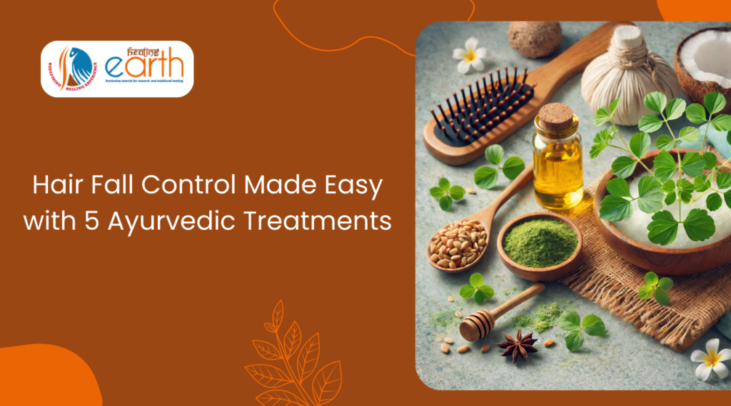 Hair Fall Control Made Easy with 5 Ayurvedic Treatments