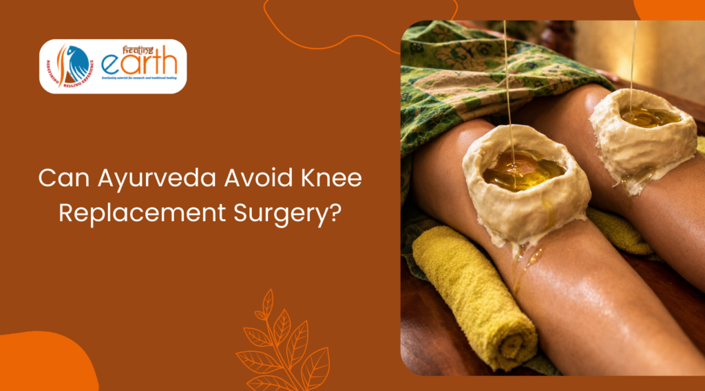 Can Ayurveda Avoid Knee Replacement Surgery?