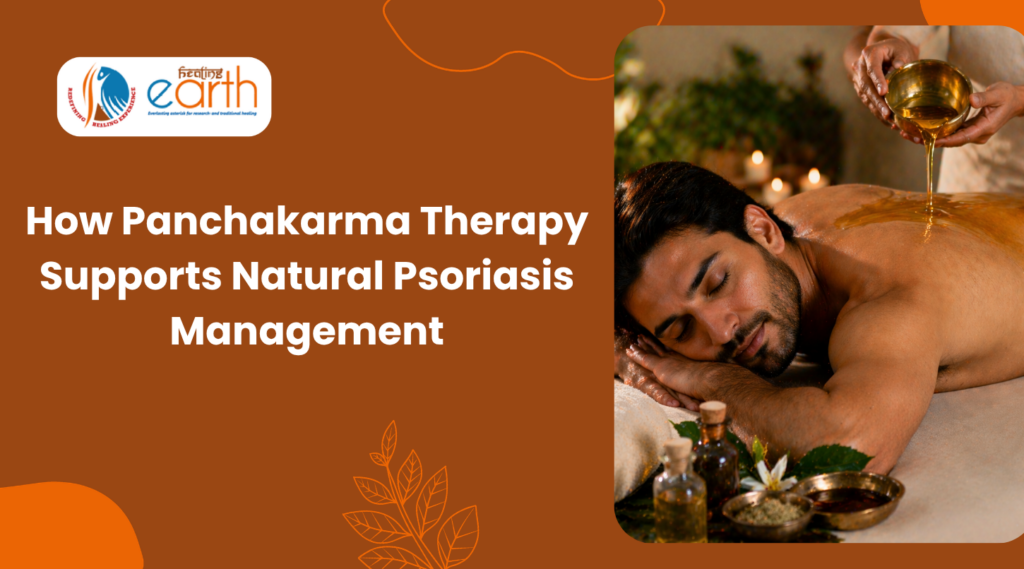 How Panchakarma Therapy Supports Natural Psoriasis Management